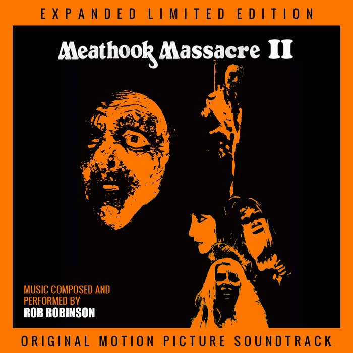 Meathook Massacre 2 Original Score by Rob Robinson Sergeant Sawtooth