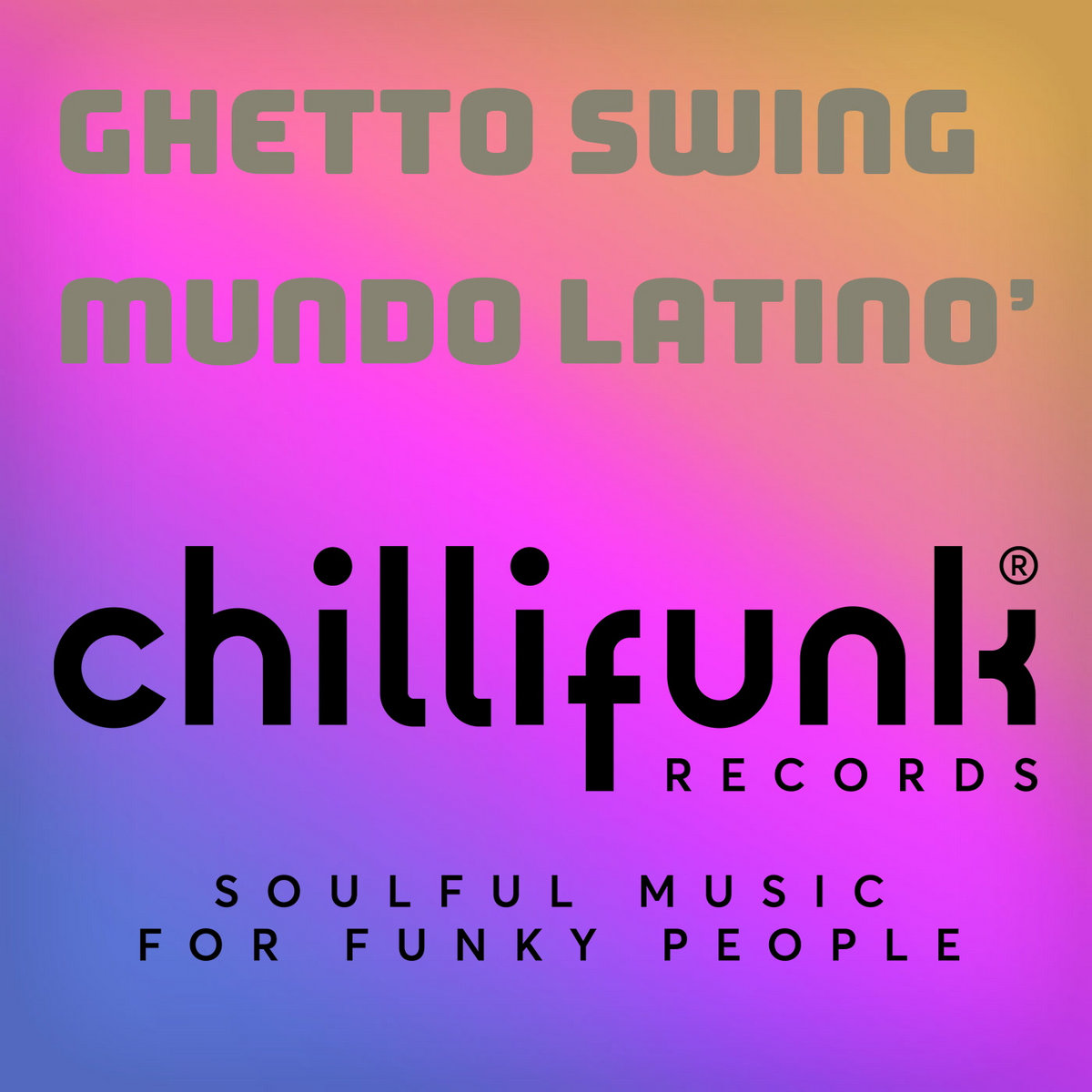 Mundo Latino Ghetto Swing Chillifunk
