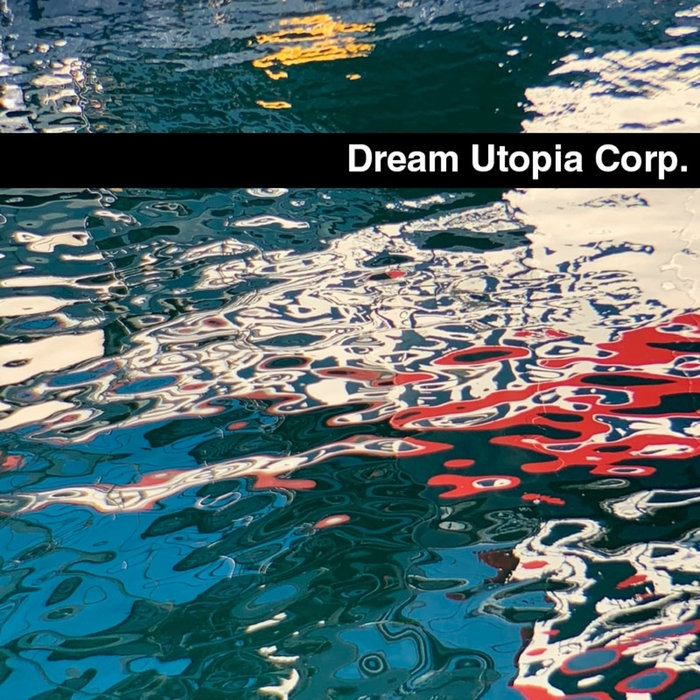 Dream Utopia EP Dream Utopia Corp