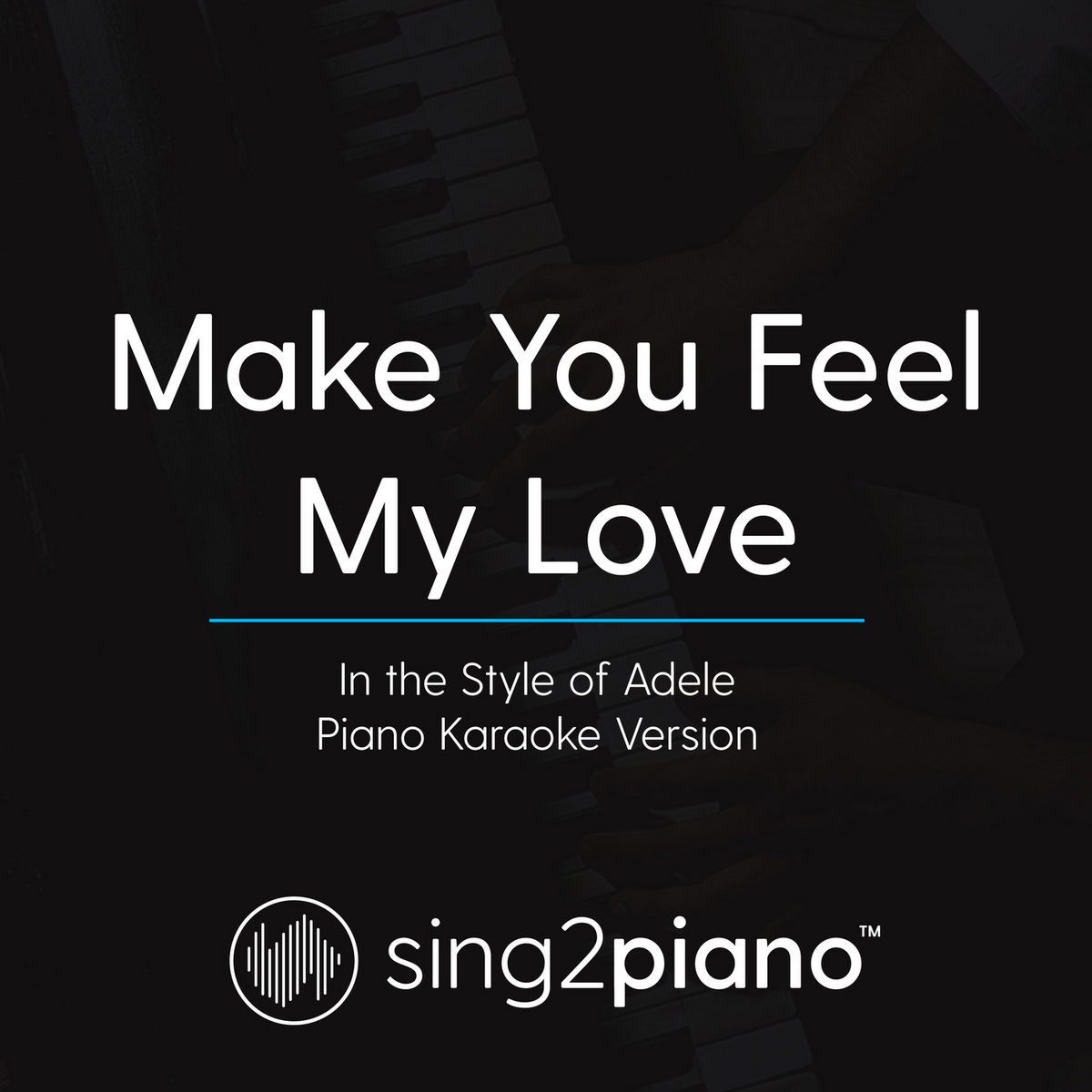 Make You Feel My Love (in the Style of Adele) [Piano Karaoke Version