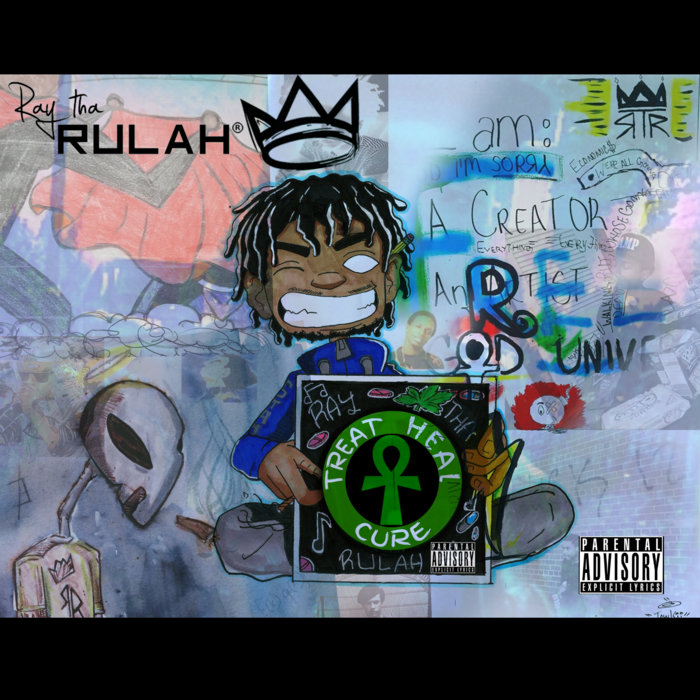Treat.Heal.Cure. Ray Tha Rulah