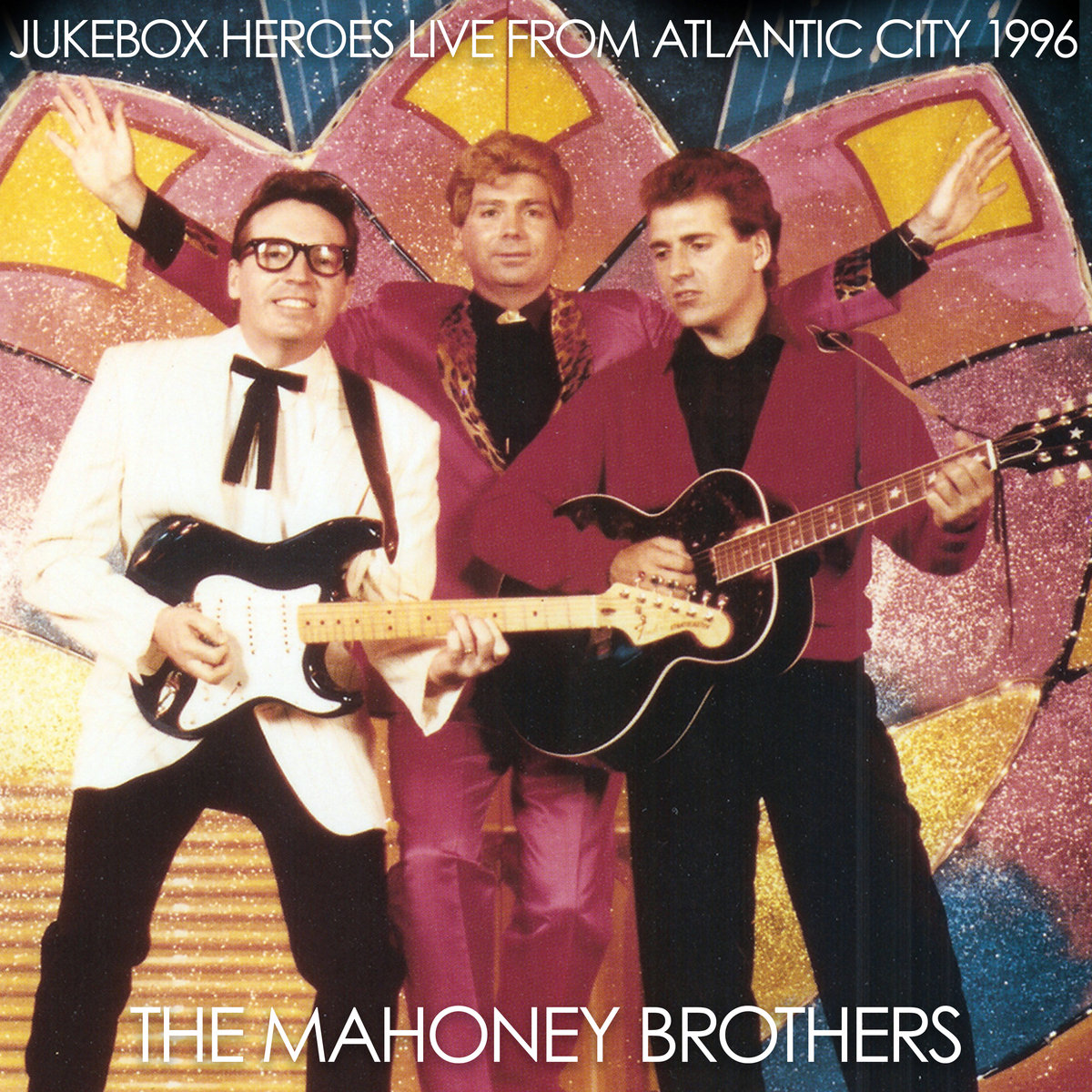 Jukebox Heroes Live From Atlantic City 1996 The Mahoney Brothers