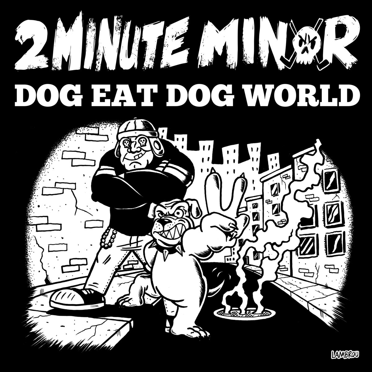 Dog Eat Dog World 2Minute Minor