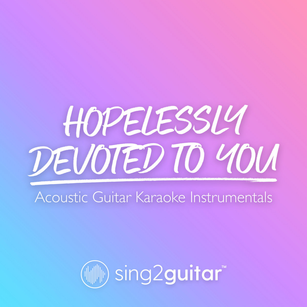 Hopelessly Devoted To You (Acoustic Guitar Karaoke Instrumentals
