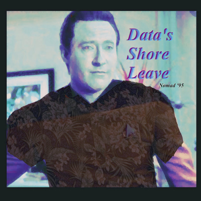 Data's Shore Leave Nomad '95