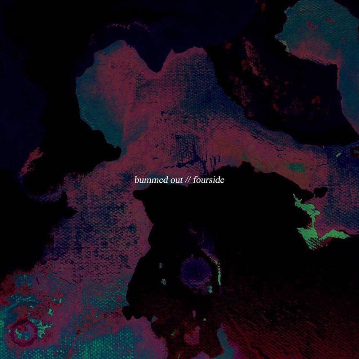 bummed out//fourside Bummed Out & Fourside Bummed Out