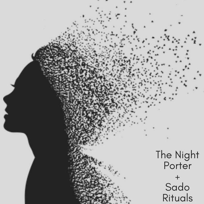 The Night Porter / Sado Rituals The Night Porter / Sado Rituals