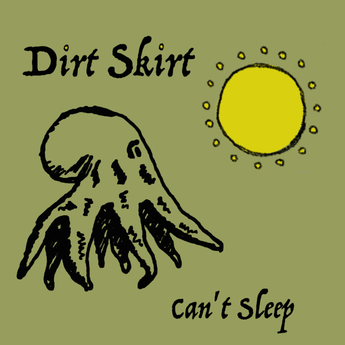 Can't Sleep Dirt Skirt