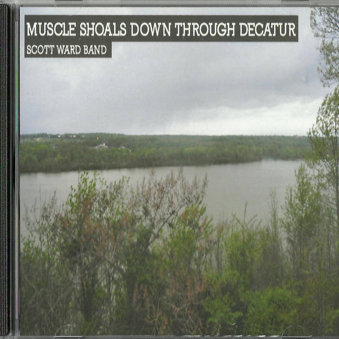 Muscle Shoals Down Through Decatur Scott Ward
