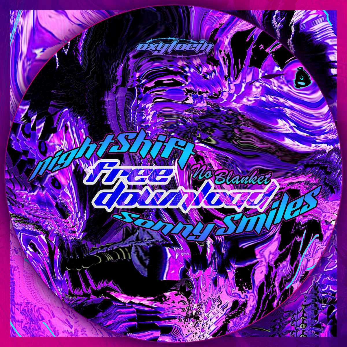 No Blanket NightShift & Sonny Smiles oxytocin