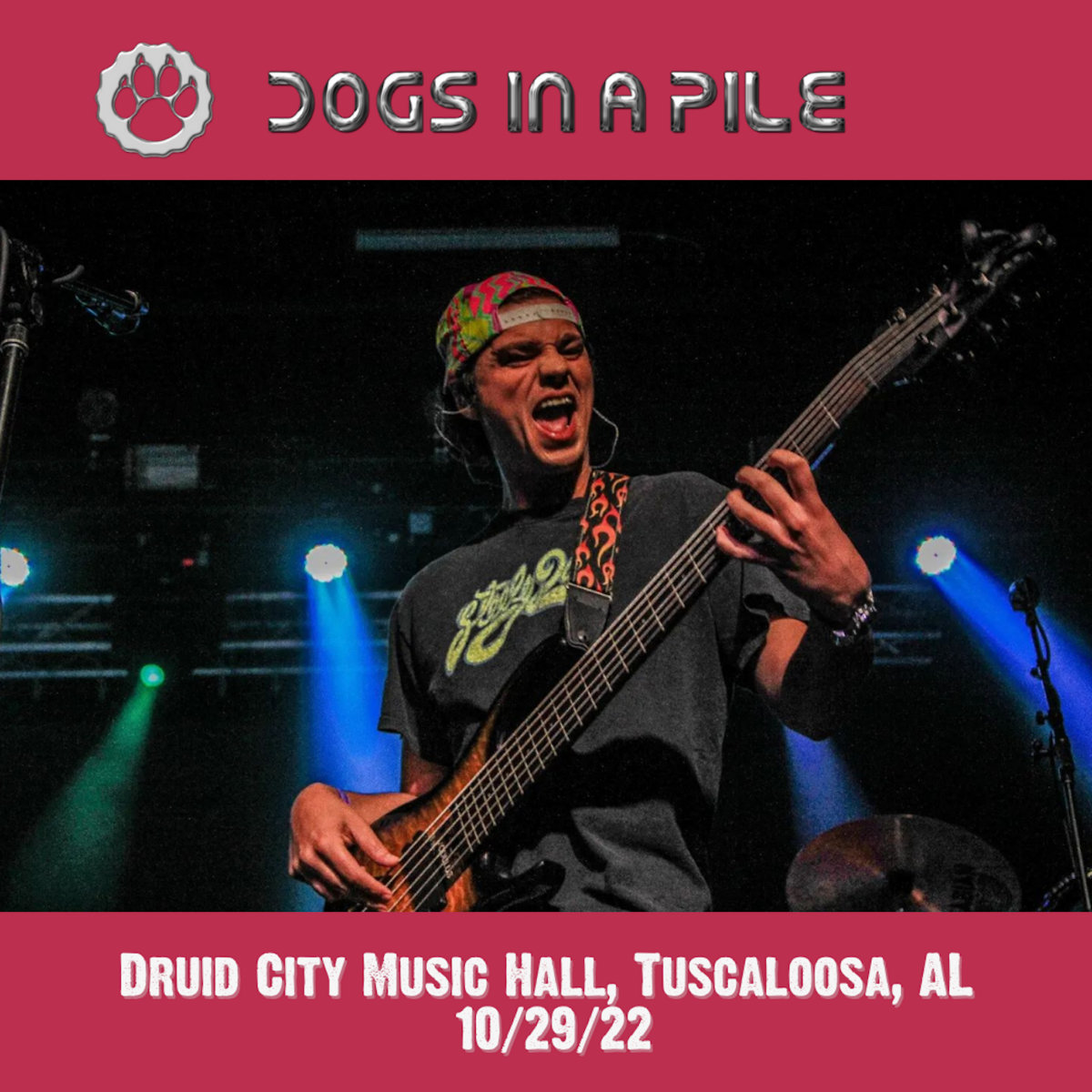 10/29/22 Druid City Music Hall, Tuscaloosa, AL Dogs In a Pile