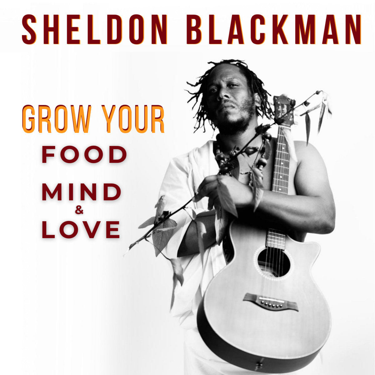 Grow Your Food Mind & Love (Pt. 2) Sheldon Blackman