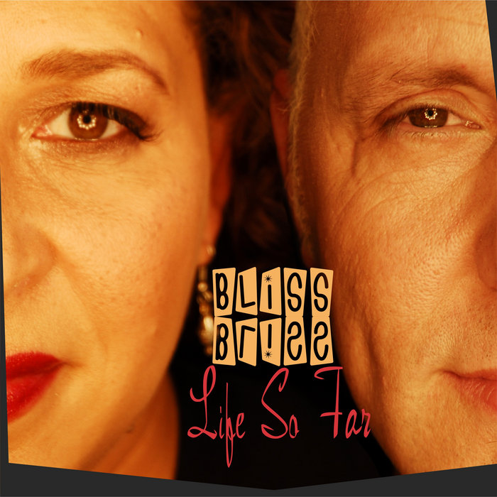 Life So Far BlissBliss