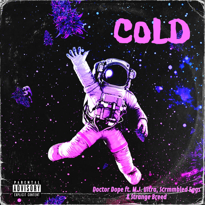 COLD feat. M.J. Ultra, Strange Breed, Scrmmbled Eggs Doctor Dope