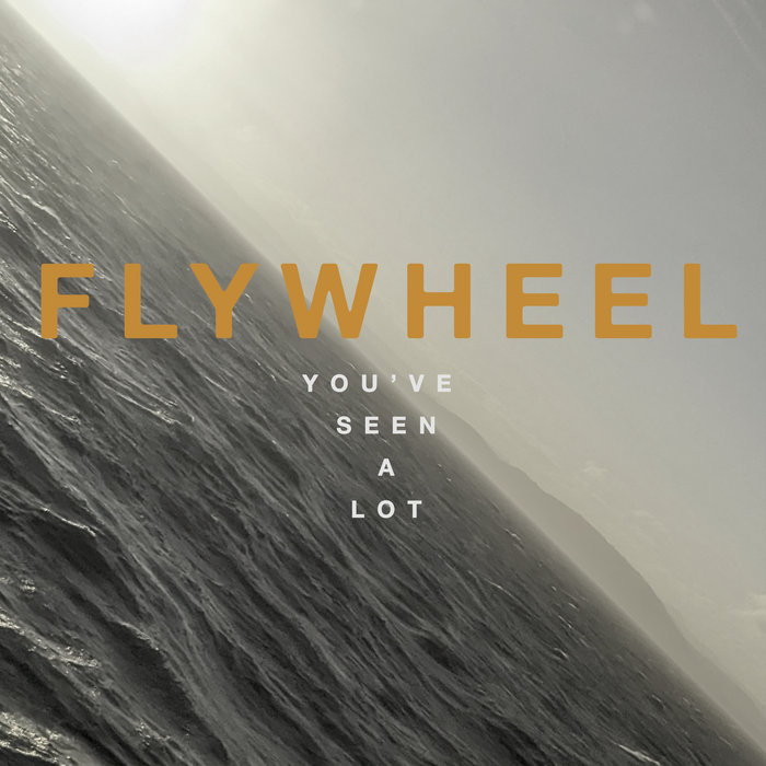 You've seen a lot Flywheel