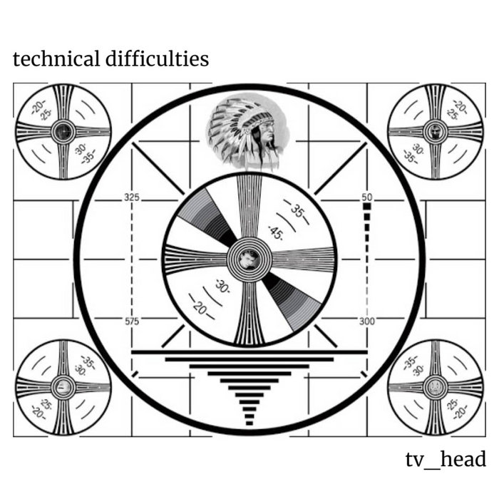 Technical Difficulties TvHead