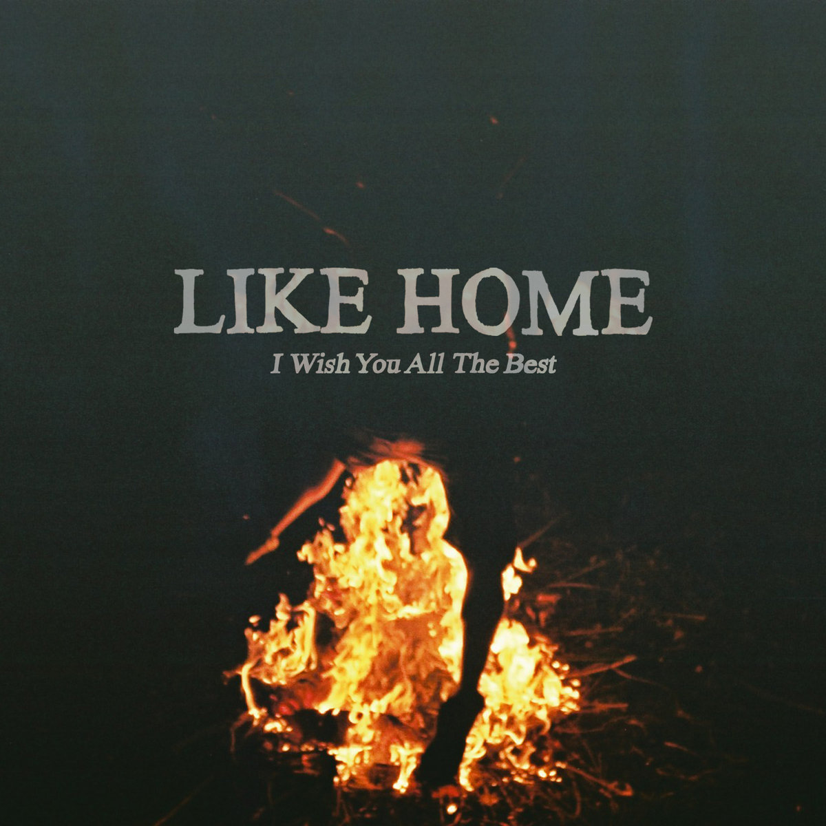 I Wish You All The Best Like Home