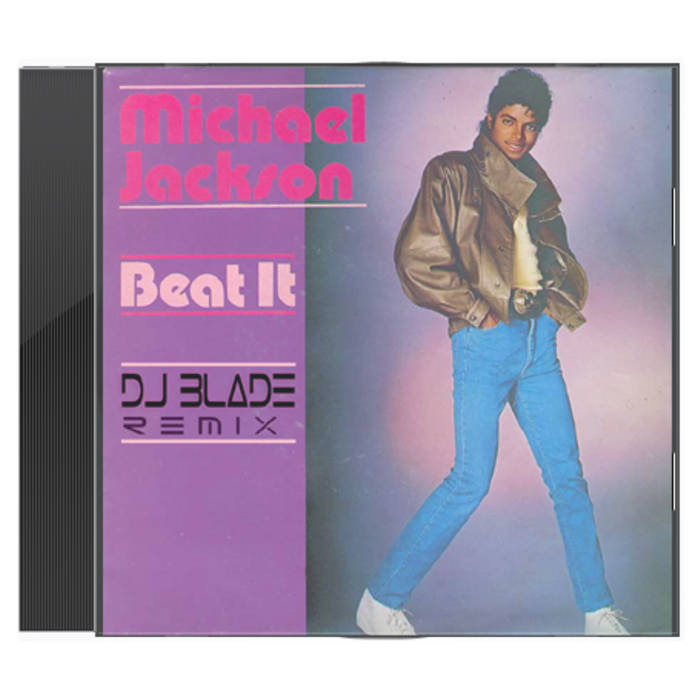 Michael Jackson Beat It (DJ Blade Remix) DJ Blade