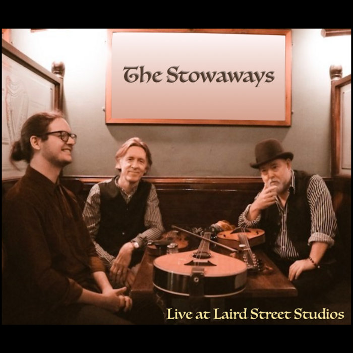 Live at Laird Street Studios The Stowaways