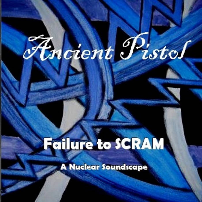 Failure to SCRAM Ancient Pistol