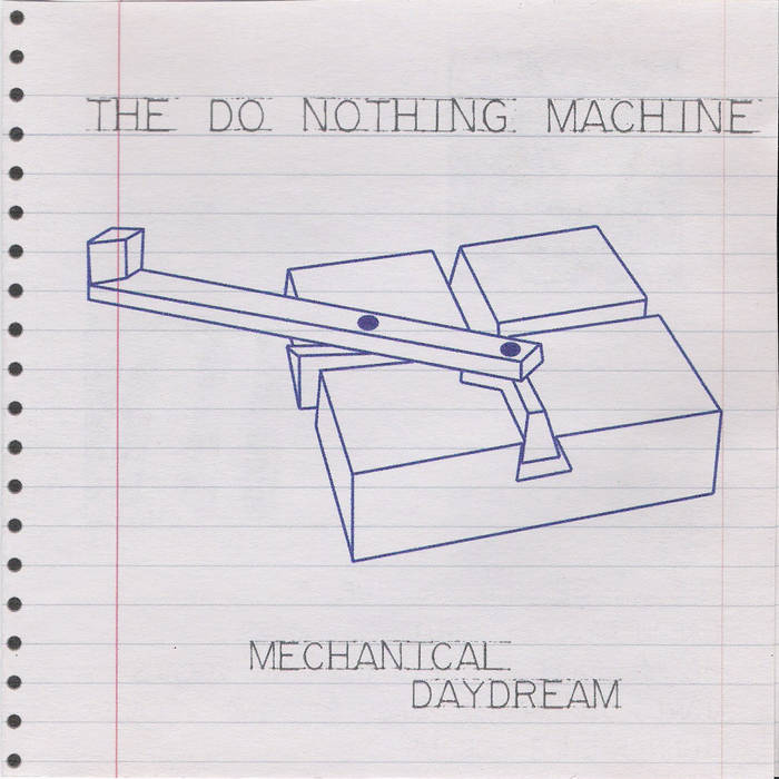 Mechanical Daydream The Do Nothing Machine