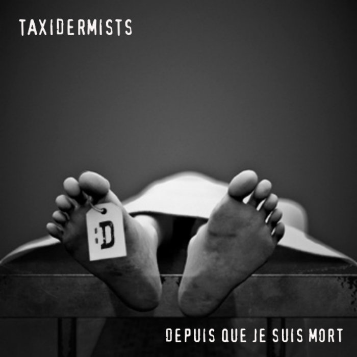 Depuis que je suis mort Taxidermists