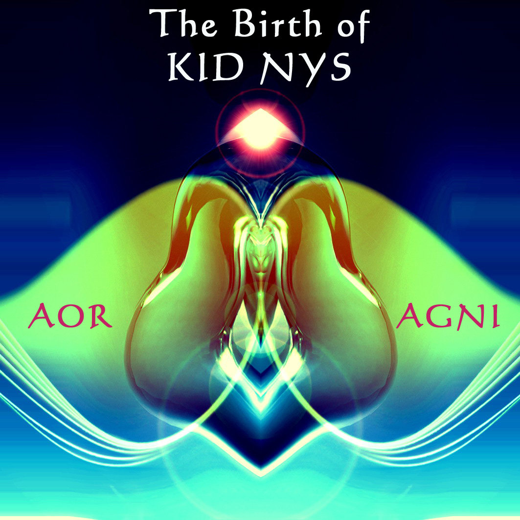 The birth of Kid Nys EP Aor Agni