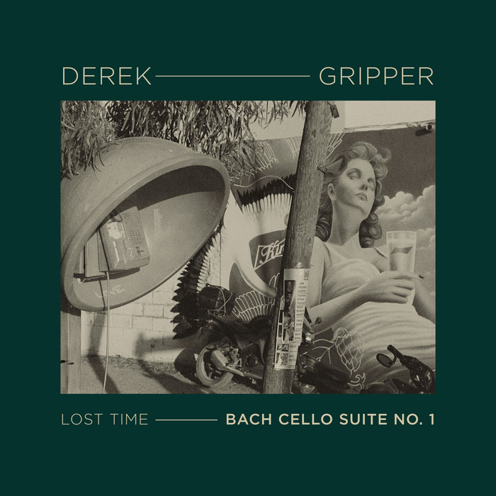 Lost Time - Bach's First Cello Suite | Derek Gripper