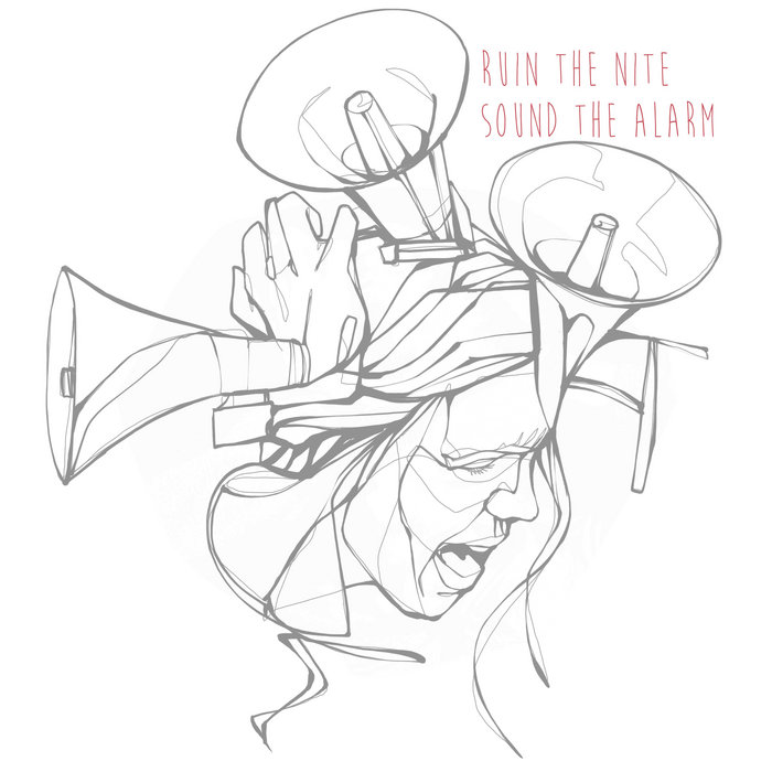 Sound The Alarm Ruin The Nite