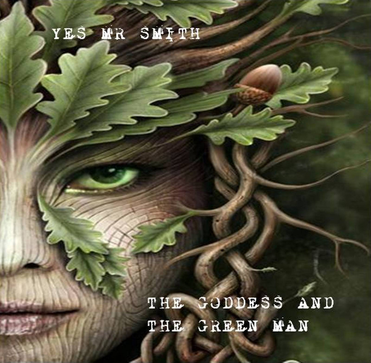 The Goddess and the Greenman YESMRSMITH