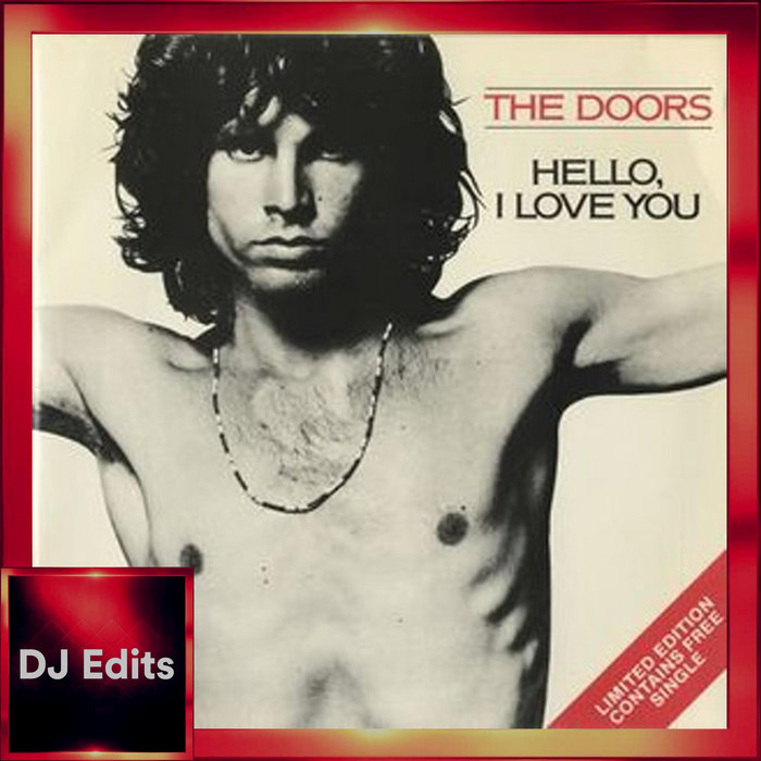 Hello, I Love You (Dj Edits) (1968) The Doors DJ Edits