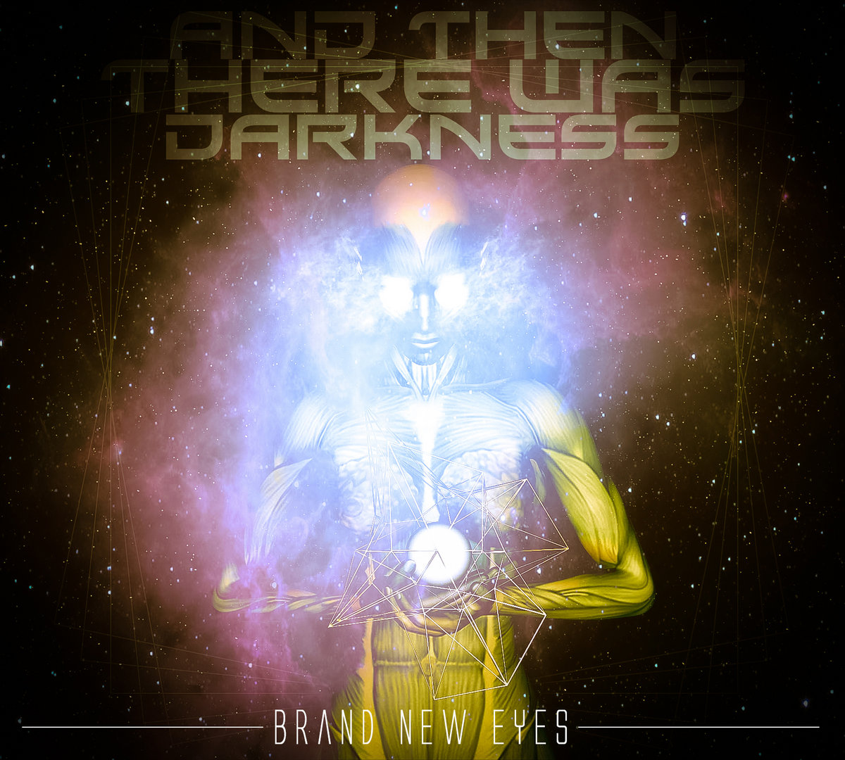 Brand New Eyes (2017) And Then There Was Darkness