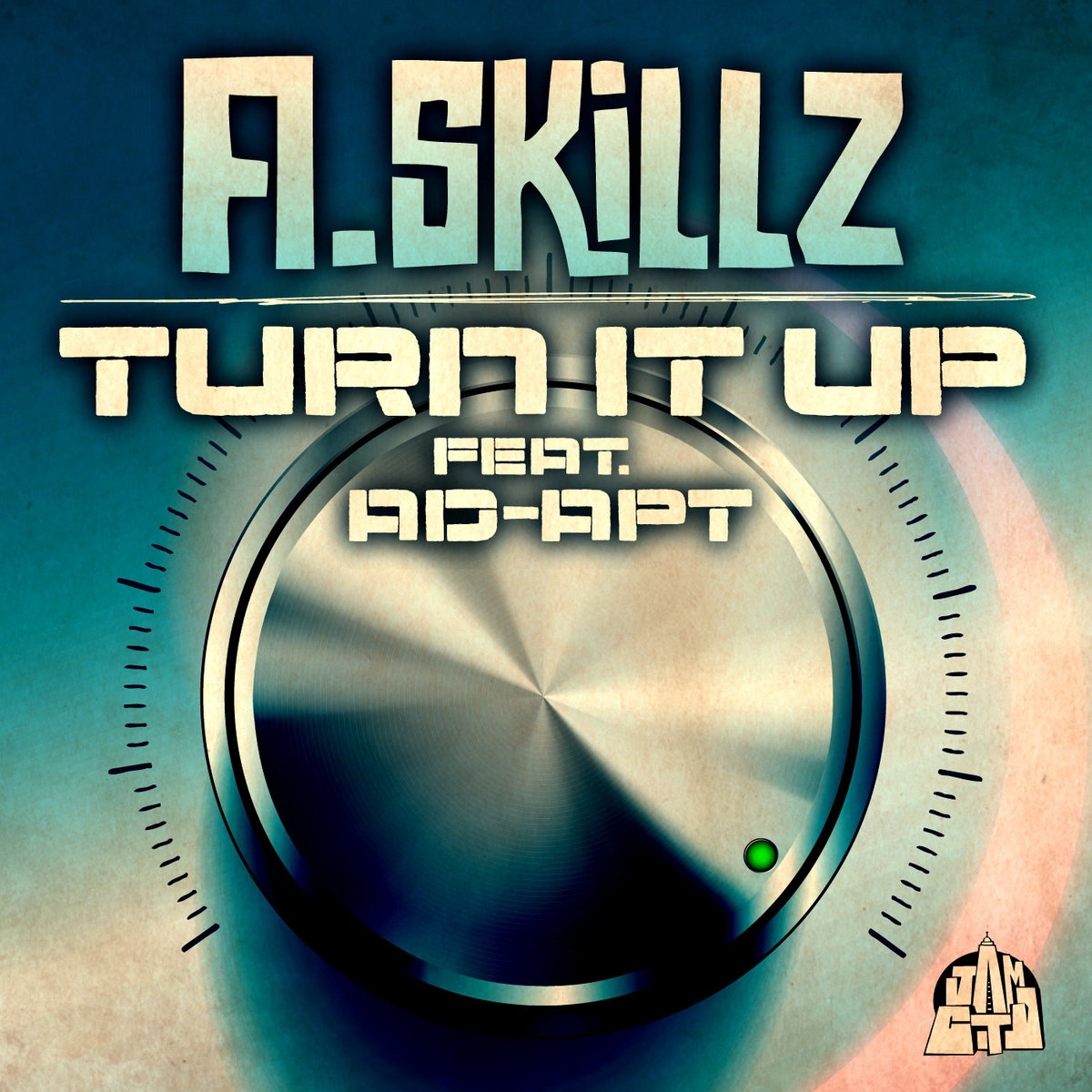 Turn It Up A. Skillz Jam City