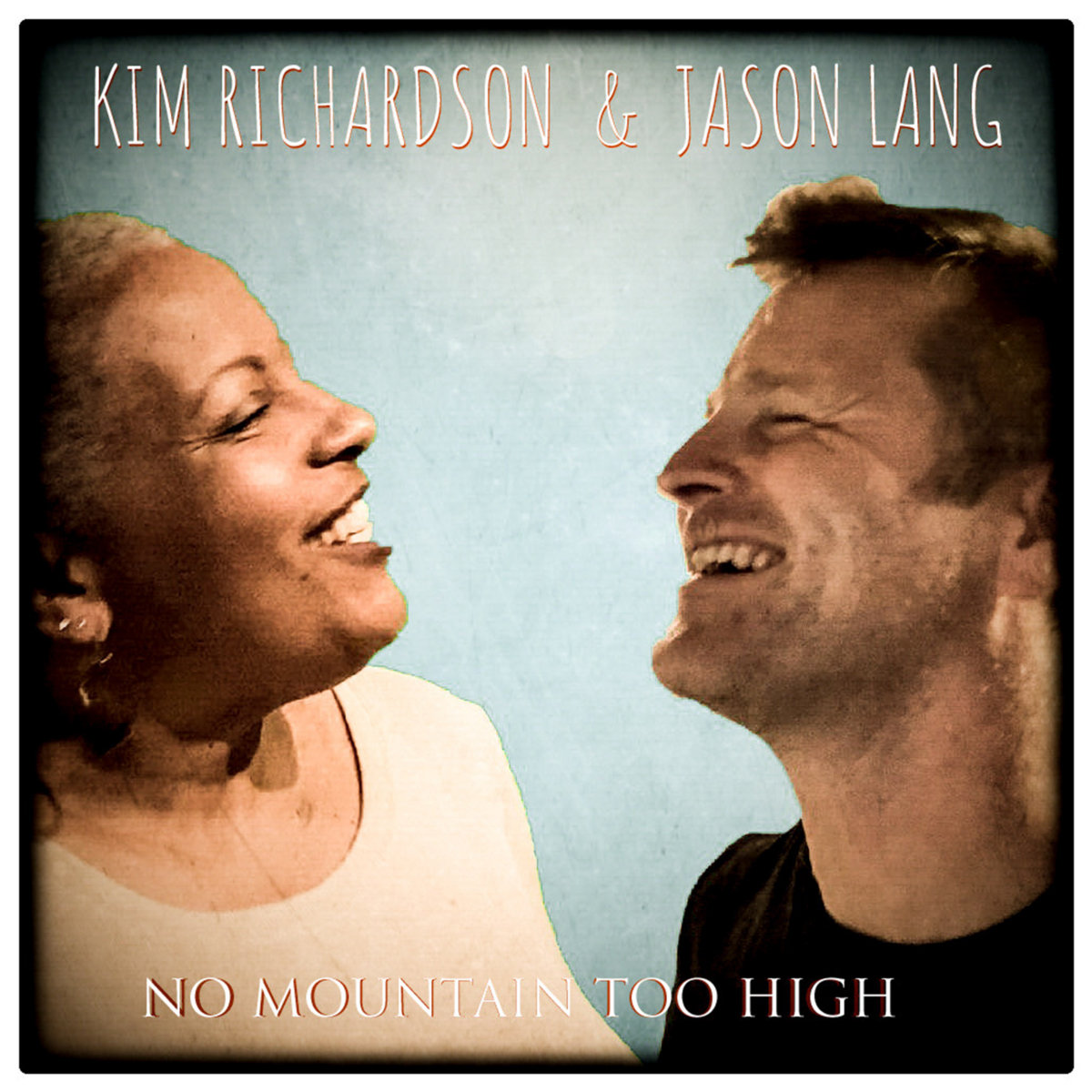 No Mountain Too High Kim Richardson & Jason Lang Jason Lang Music