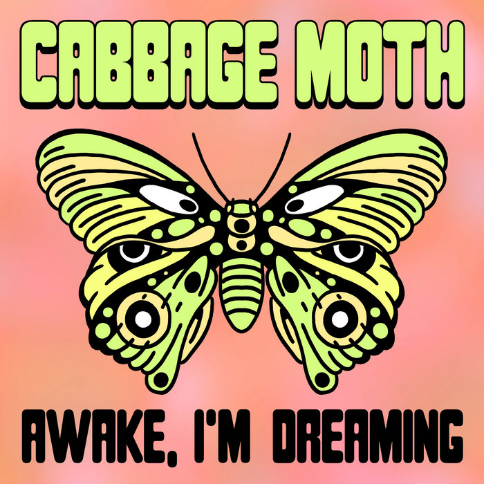 Awake, I'm Dreaming (single) Cabbage Moth