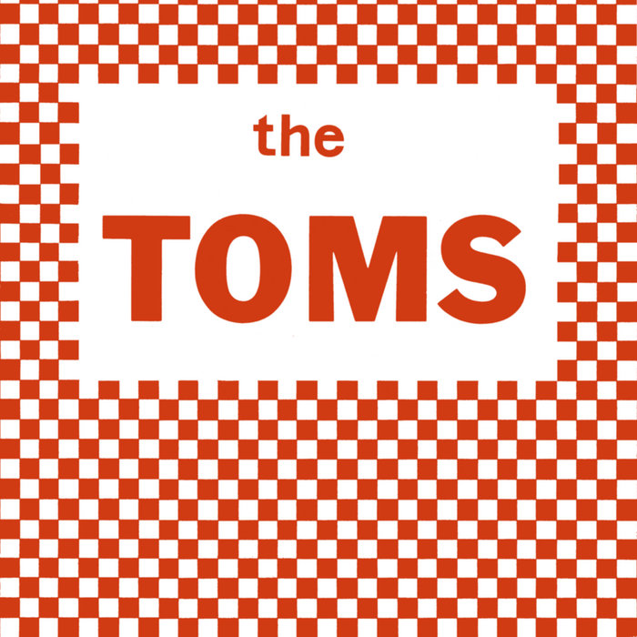 The Toms The Toms The TOMS