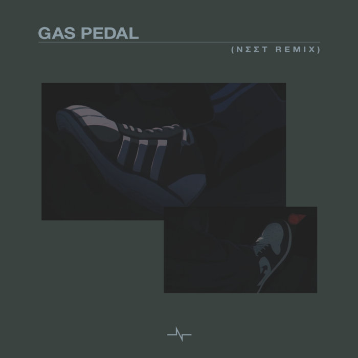 Gas Pedal (NΣΣT Remix) NΣΣT