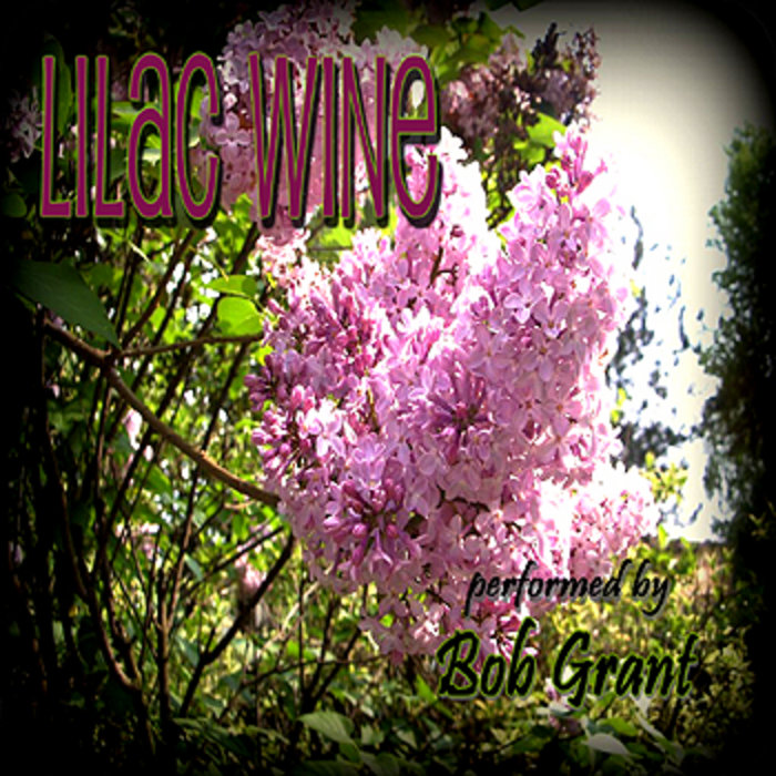 Lilac Wine James Alan Shelton Bob Grant