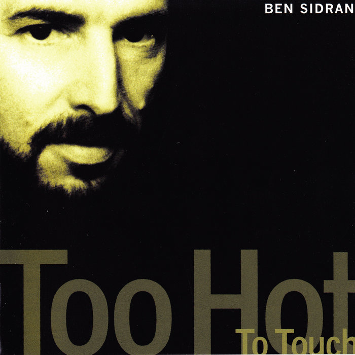 Too Hot To Touch Ben Sidran
