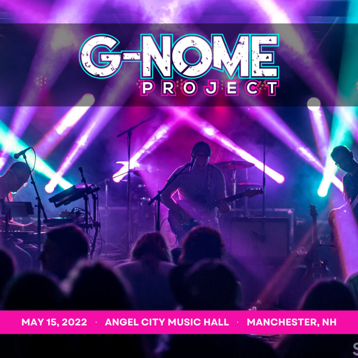5/15/2022 Angel City Music Hall, Manchester, NH GNome Project