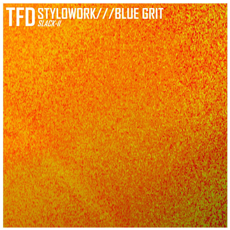 STYLOWORK///BLUE GRIT TFD SLACK RECORDS