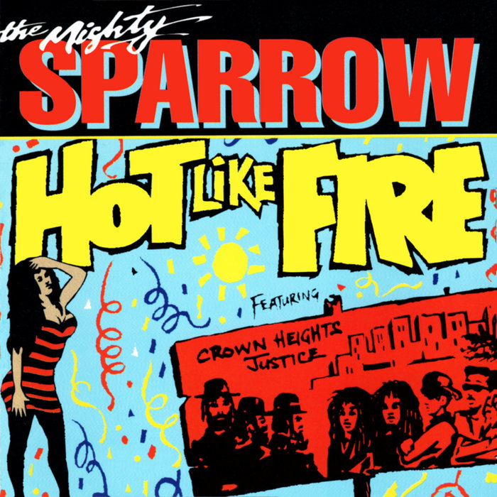 Hot Like Fire The Mighty Sparrow