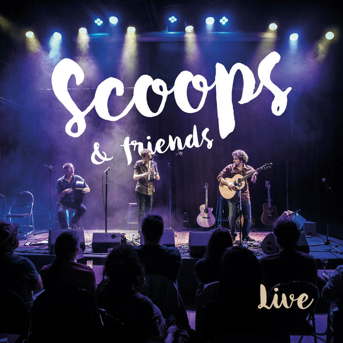 Scoops and friends, Live SCOOPS