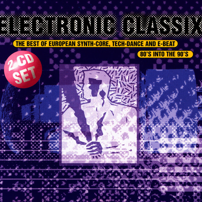 Electronic Classix The Best Of European CD1 (Various Artists) Dance