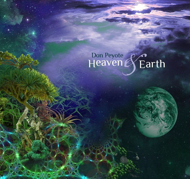Heaven and Earth Don Peyote