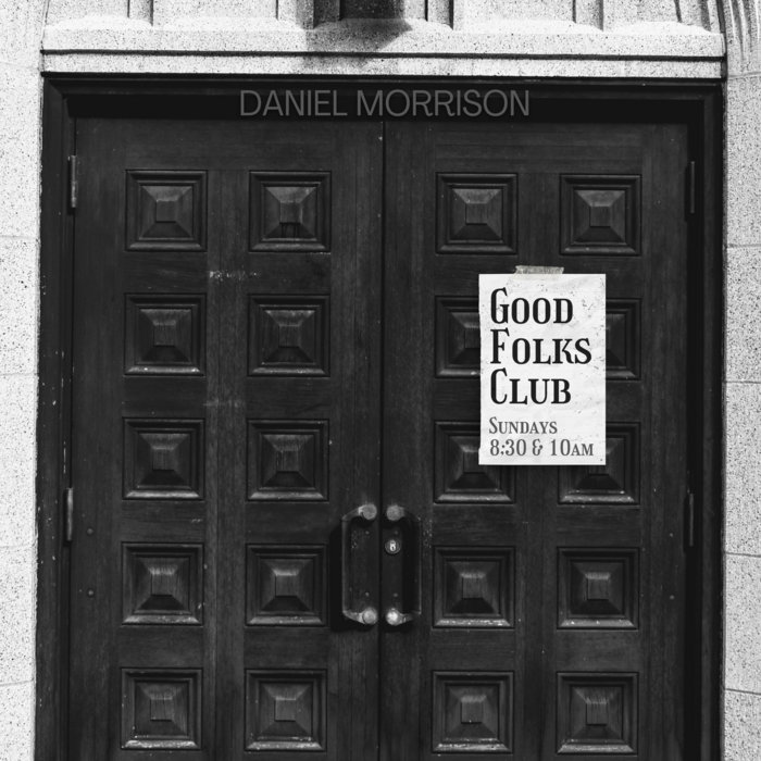 Good Folks Club Daniel Morrison