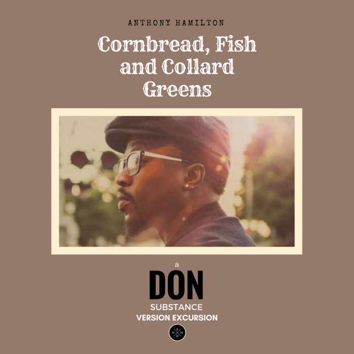Cornbread, Fish and Collard Greens (Don Substance Version Excursion