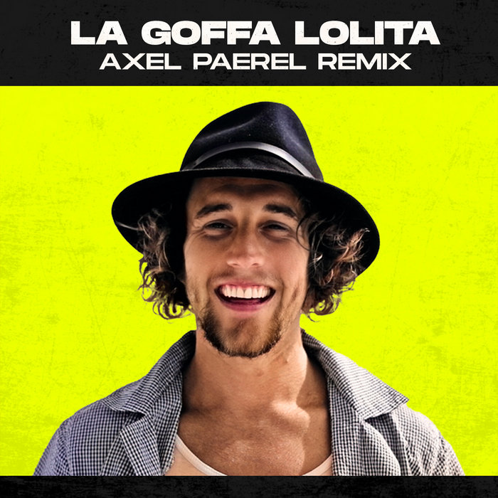 La Petite Culotte La Goffa Lolita (Axel Paerel Remix) Axel Paerel