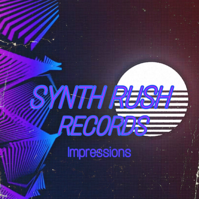 Impressions Synth Rush Records