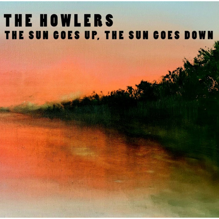 The Sun Comes Up, The Sun Goes Down Matt Ten Clay & The Howlers